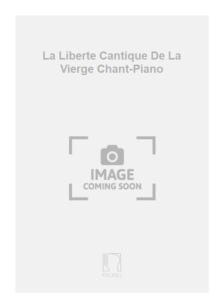 La Liberte Cantique De La Vierge Chant-Piano